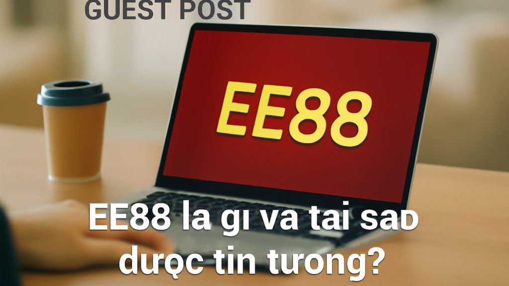 EE88 - Nền Tảng Cá Cược Uy Tín Hàng Đầu Châu Á