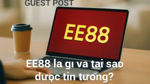 EE88 - Nền Tảng Cá Cược Uy Tín Hàng Đầu Châu Á
